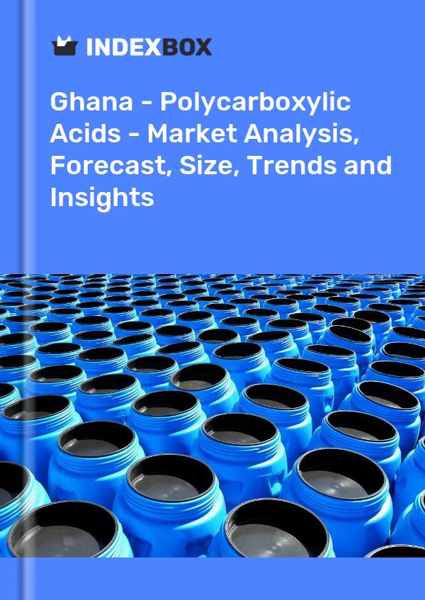 Ghana - Polycarboxylic Acids - Market Analysis, Forecast, Size, Trends and Insights