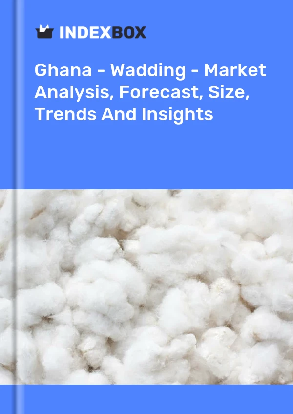 Report Ghana - Wadding - Market Analysis, Forecast, Size, Trends and Insights for 499$