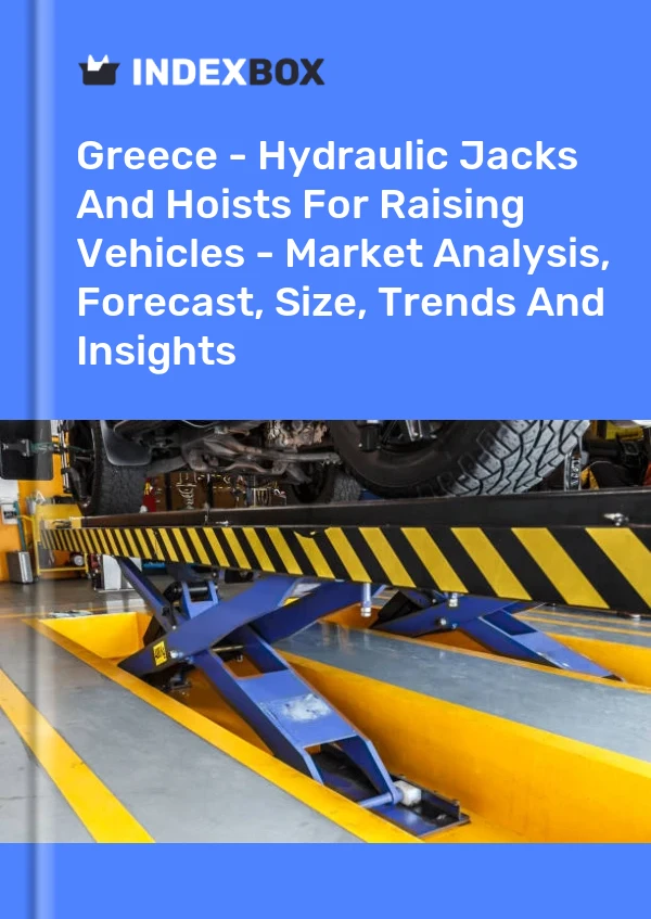 Greece - Hydraulic Jacks And Hoists For Raising Vehicles - Market Analysis, Forecast, Size, Trends And Insights
