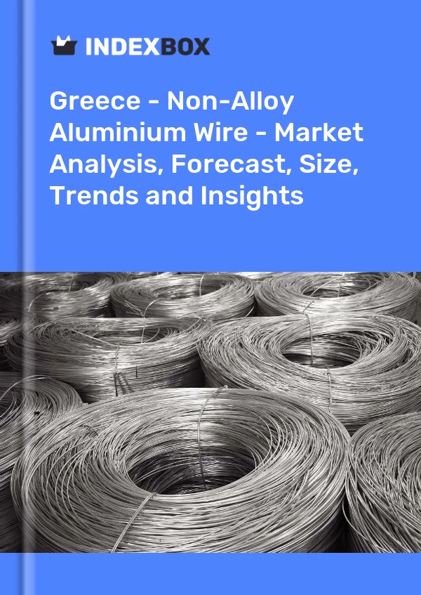 Report Greece - Non-Alloy Aluminium Wire - Market Analysis, Forecast, Size, Trends and Insights for 499$