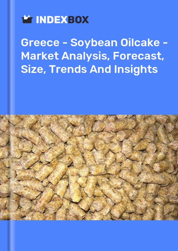 Report Greece - Soybean Oilcake - Market Analysis, Forecast, Size, Trends and Insights for 499$