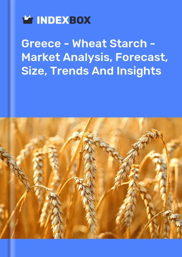 Bildiri Yunanistan - Buğday Nişastası - Pazar Analizi, Tahmin, Boyut, Eğilimler ve Öngörüler for 499$