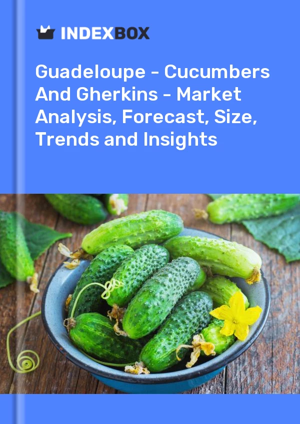 Report Guadeloupe - Cucumbers and Gherkins - Market Analysis, Forecast, Size, Trends and Insights for 499$