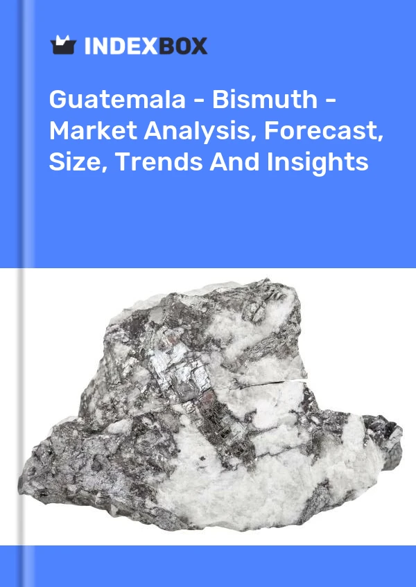 Report Guatemala - Bismuth - Market Analysis, Forecast, Size, Trends and Insights for 499$
