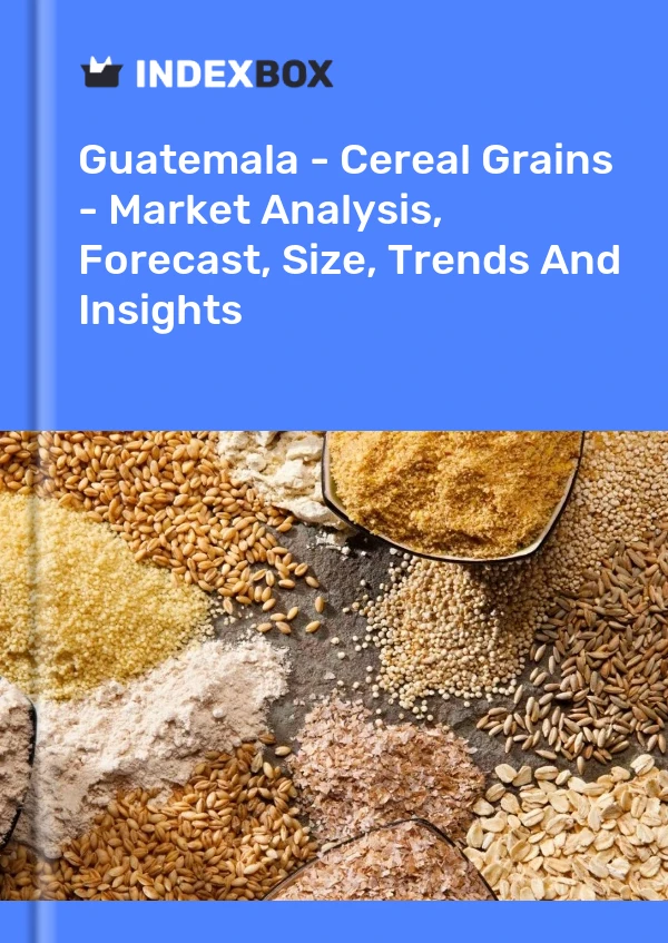 Report Guatemala - Cereal Grains - Market Analysis, Forecast, Size, Trends and Insights for 499$