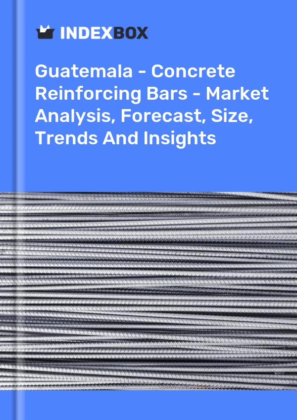 Report Guatemala - Concrete Reinforcing Bars - Market Analysis, Forecast, Size, Trends and Insights for 499$