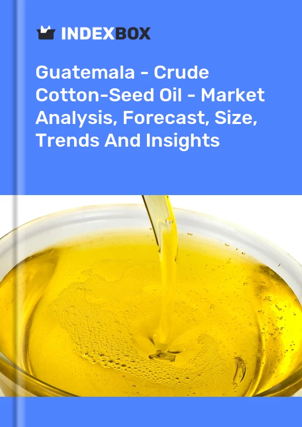Report Guatemala - Crude Cotton-Seed Oil - Market Analysis, Forecast, Size, Trends and Insights for 499$