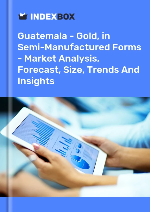 Report Guatemala - Gold, in Semi-Manufactured Forms - Market Analysis, Forecast, Size, Trends and Insights for 499$