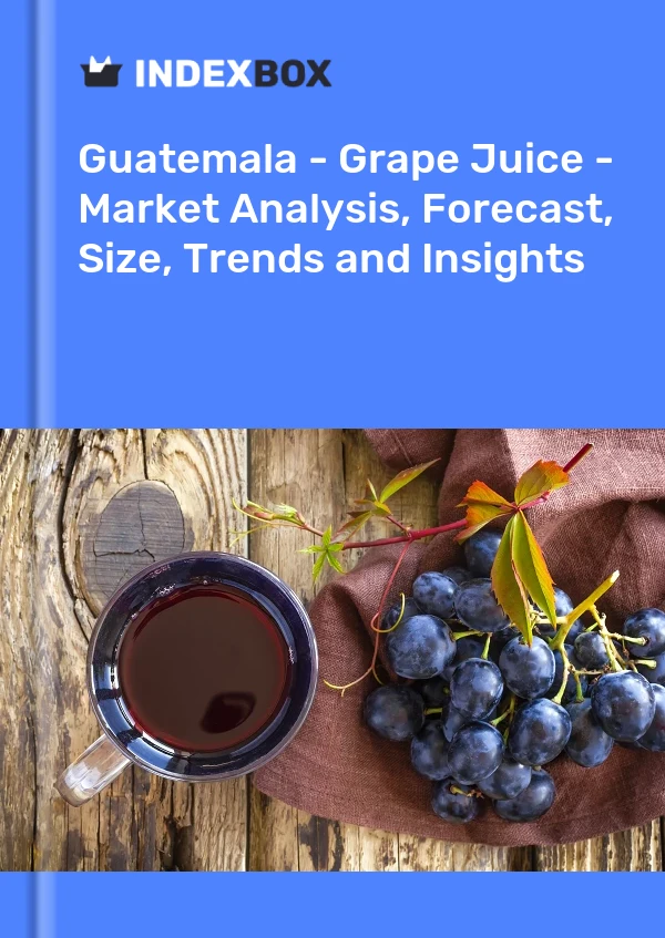 Guatemala - Grape Juice - Market Analysis, Forecast, Size, Trends and Insights