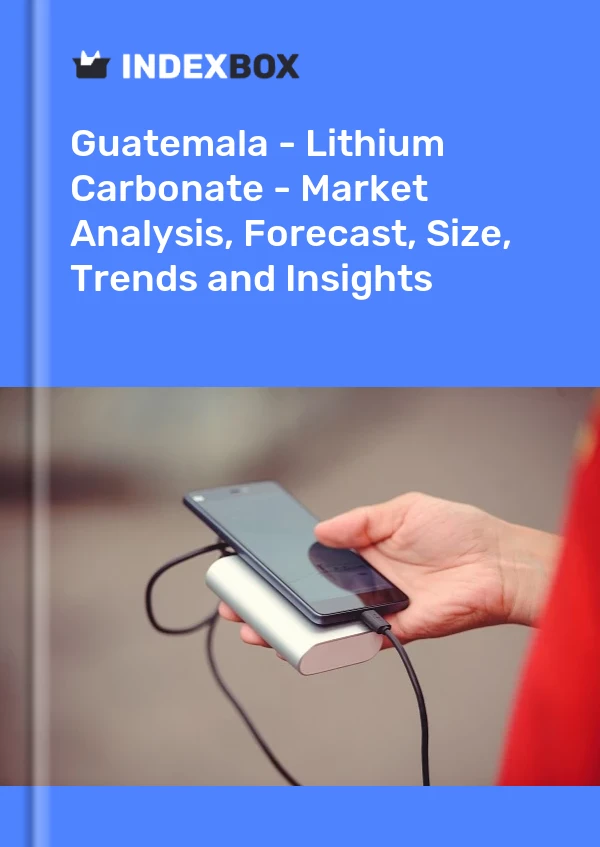 Report Guatemala - Lithium Carbonate - Market Analysis, Forecast, Size, Trends and Insights for 499$