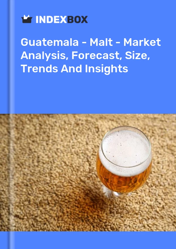 Report Guatemala - Malt - Market Analysis, Forecast, Size, Trends and Insights for 499$