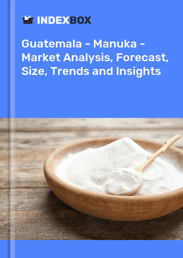 Report Guatemala - Manuka - Market Analysis, Forecast, Size, Trends and Insights for 499$