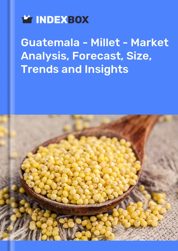 Report Guatemala - Millet - Market Analysis, Forecast, Size, Trends and Insights for 499$
