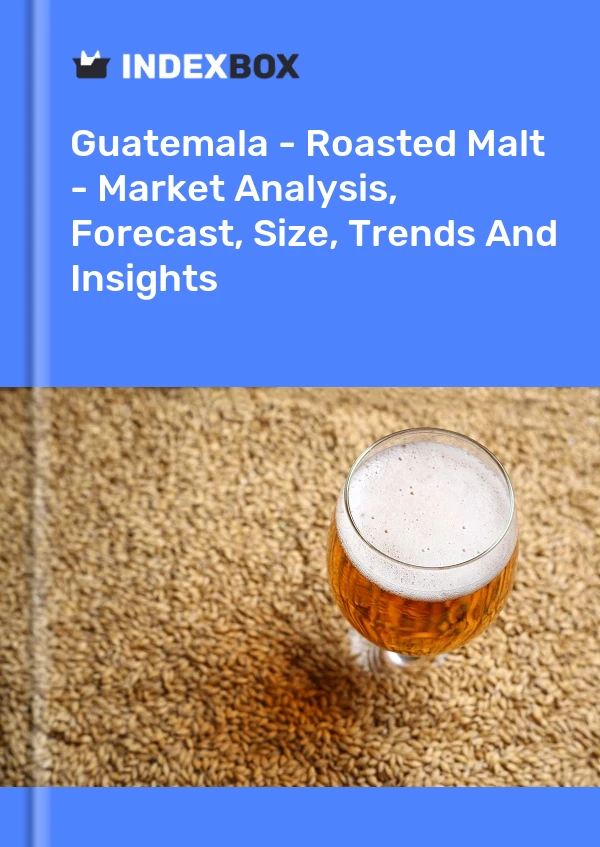 Report Guatemala - Roasted Malt - Market Analysis, Forecast, Size, Trends and Insights for 499$