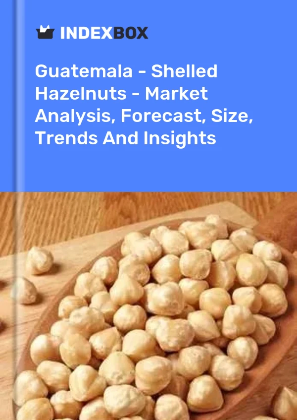 Report Guatemala - Shelled Hazelnuts - Market Analysis, Forecast, Size, Trends and Insights for 499$