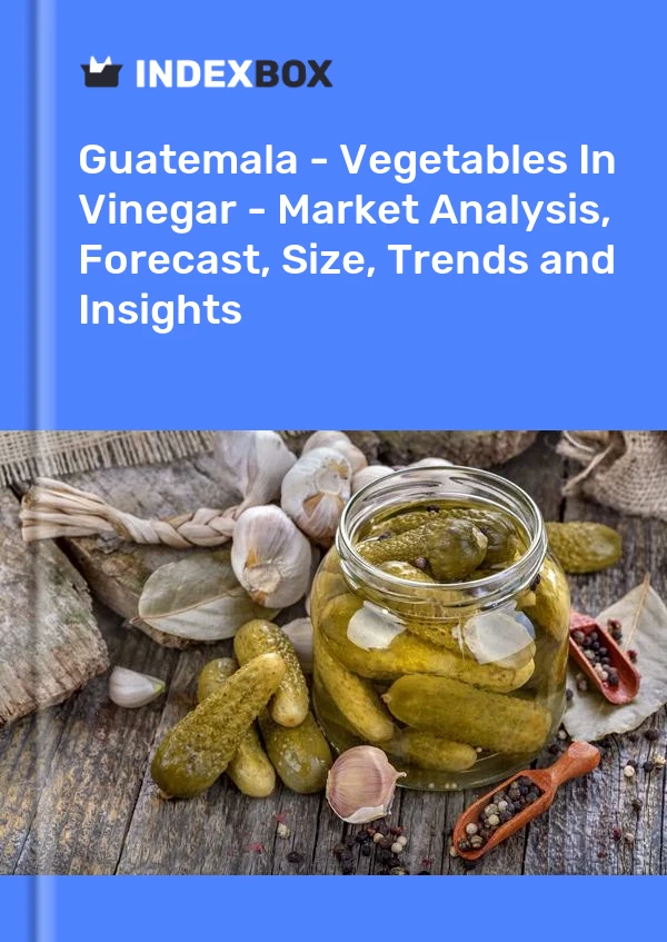 Report Guatemala - Vegetables in Vinegar - Market Analysis, Forecast, Size, Trends and Insights for 499$