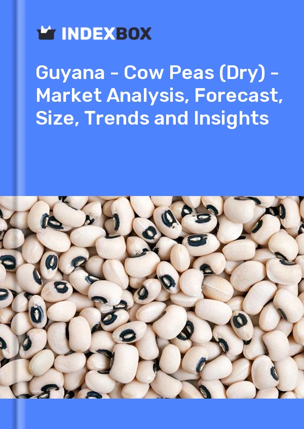 Report Guyana - Cow Peas (Dry) - Market Analysis, Forecast, Size, Trends and Insights for 499$