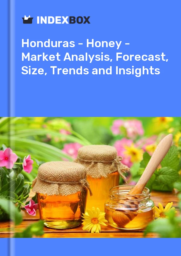 Report Honduras - Honey - Market Analysis, Forecast, Size, Trends and Insights for 499$