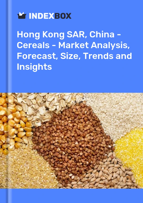 Hong Kong SAR, China - Cereals - Market Analysis, Forecast, Size, Trends and Insights