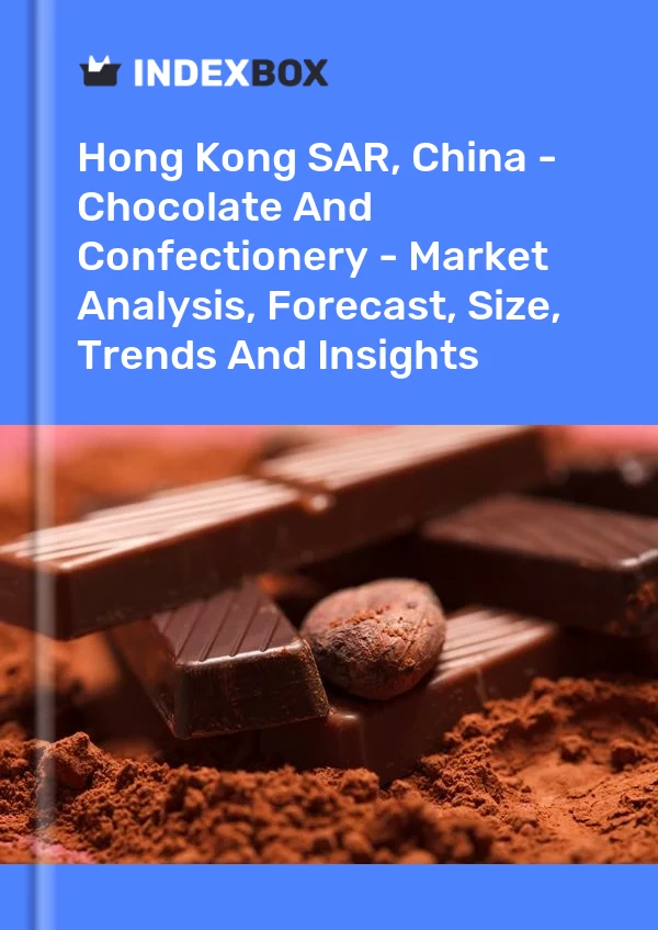 Hong Kong SAR, China - Chocolate And Confectionery - Market Analysis, Forecast, Size, Trends And Insights
