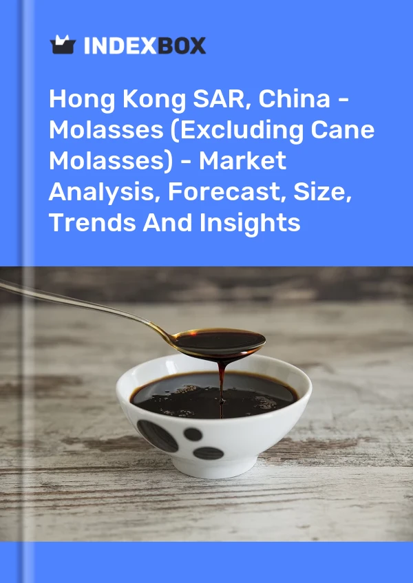 Report Hong Kong SAR, China - Molasses (Excluding Cane Molasses) - Market Analysis, Forecast, Size, Trends and Insights for 499$