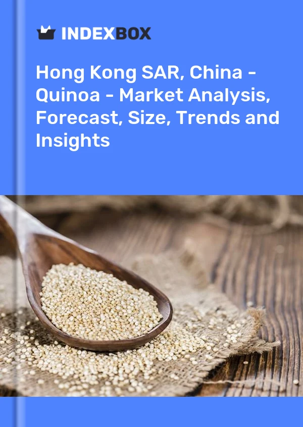 Hong Kong SAR, China - Quinoa - Market Analysis, Forecast, Size, Trends and Insights