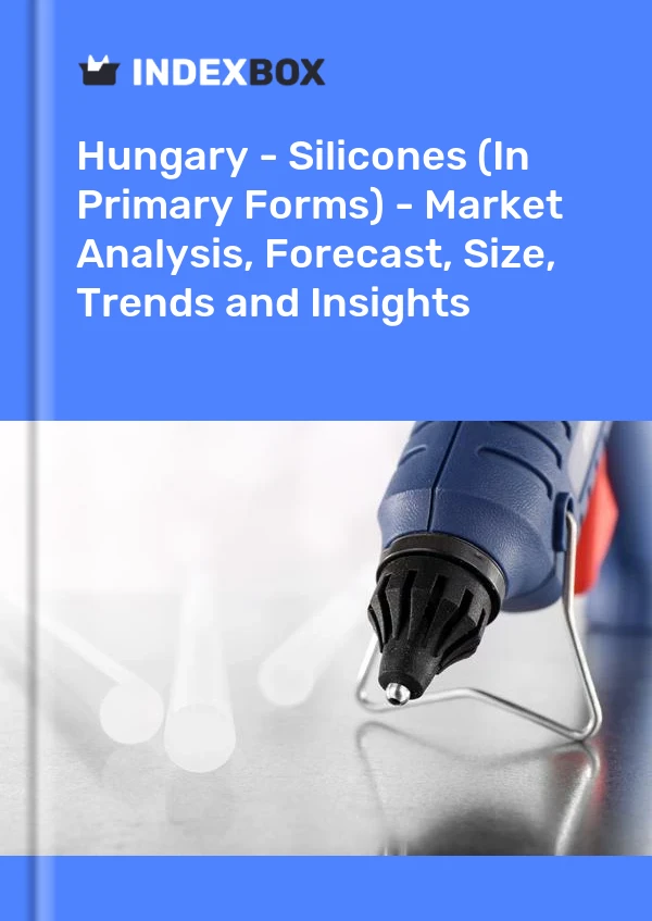 Bildiri Macaristan - Silikonlar (Birincil Formlarda) - Pazar Analizi, Tahmin, Boyut, Eğilimler ve Öngörüler for 499$