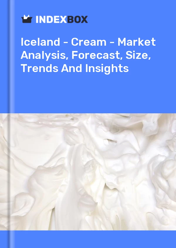Report Iceland - Cream - Market Analysis, Forecast, Size, Trends and Insights for 499$