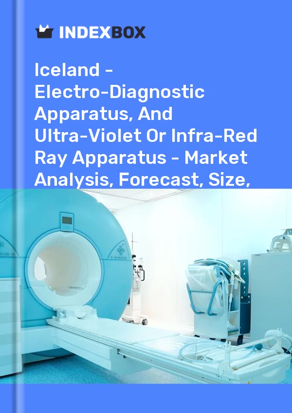 Bildiri İzlanda - Elektro-Teşhis Aparatı ve Ultra-Viyole Veya Kızılötesi Işın Aparatı - Pazar Analizi, Tahmin, Boyut, Eğilimler ve Öngörüler for 499$