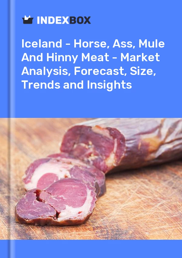 Report Iceland - Horse, Ass, Mule and Hinny Meat - Market Analysis, Forecast, Size, Trends and Insights for 499$