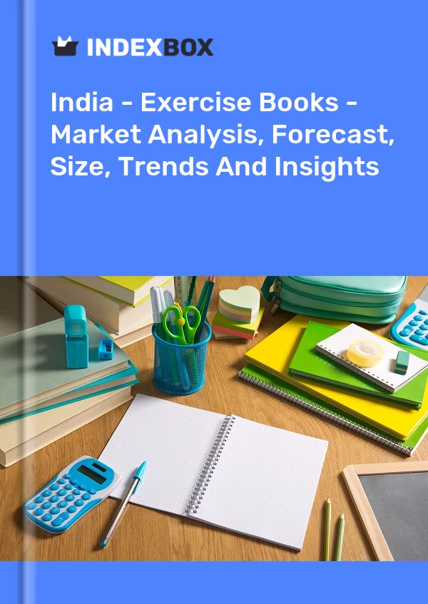 Hindistan - Alıştırma Kitapları - Pazar Analizi, Tahmin, Boyut, Eğilimler ve Öngörüler