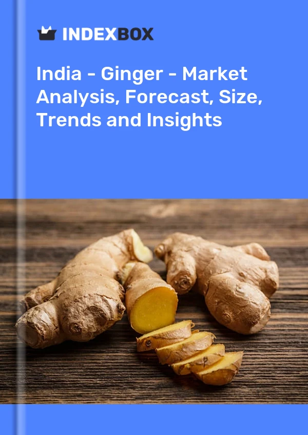 Bildiri Hindistan - Ginger - Pazar Analizi, Tahmin, Boyut, Eğilimler ve Öngörüler for 499$