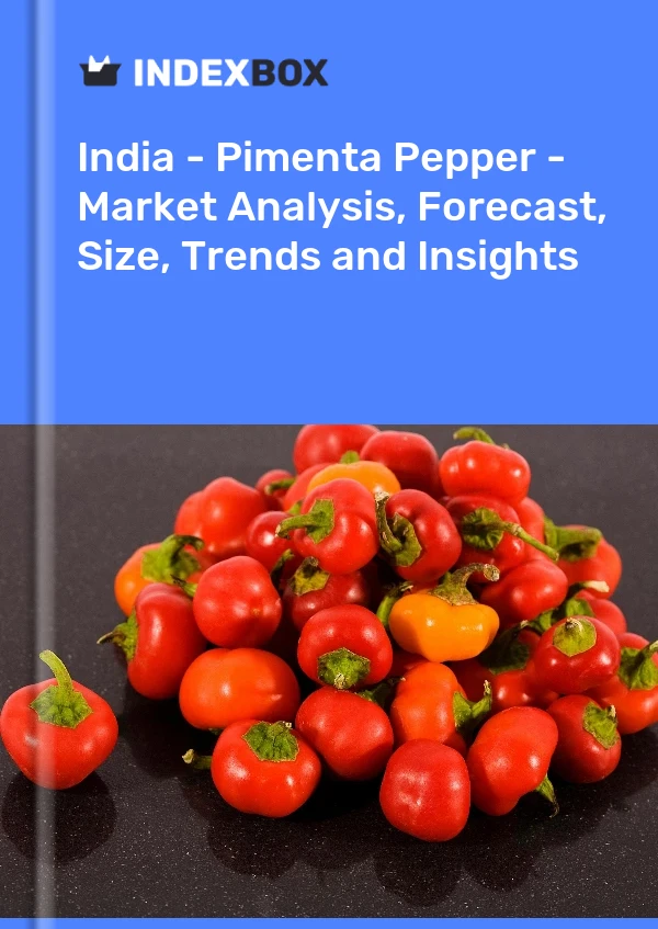 Hindistan - Pimenta Pepper - Pazar Analizi, Tahmin, Boyut, Eğilimler ve Öngörüler