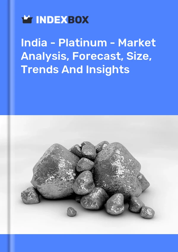 India - Platinum - Market Analysis, Forecast, Size, Trends And Insights