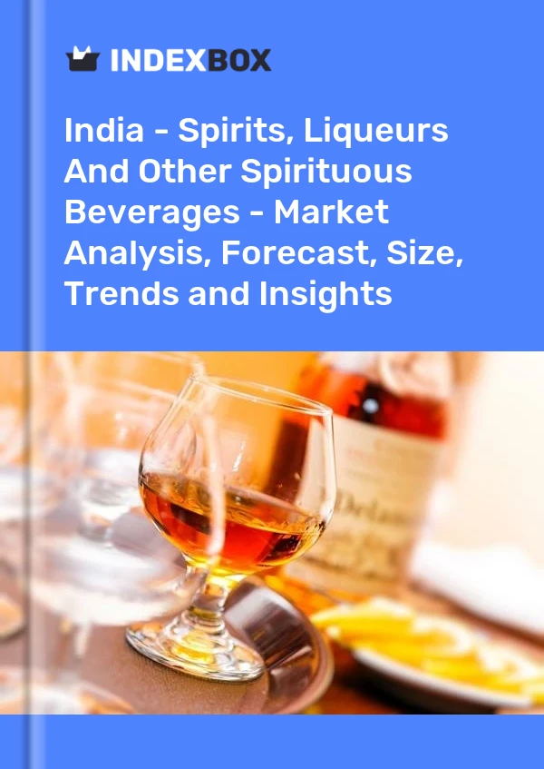 Bildiri Hindistan - Alkollü, Likörler ve Diğer Alkollü İçecekler - Pazar Analizi, Tahmin, Boyut, Eğilimler ve Öngörüler for 499$