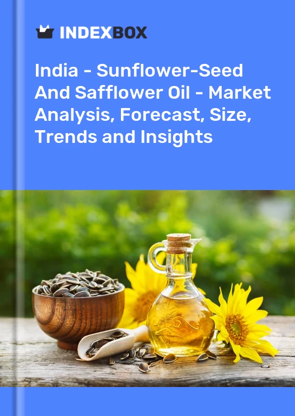 Bildiri Hindistan - Ayçiçeği Tohumu ve Aspir Yağı - Pazar Analizi, Tahmin, Boyut, Eğilimler ve Öngörüler for 499$