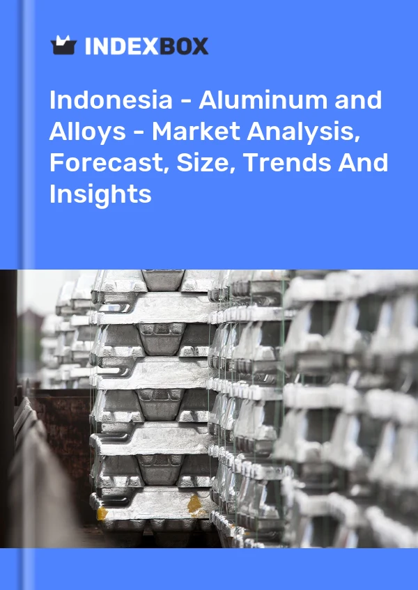 Report Indonesia - Aluminum and Alloys - Market Analysis, Forecast, Size, Trends and Insights for 499$