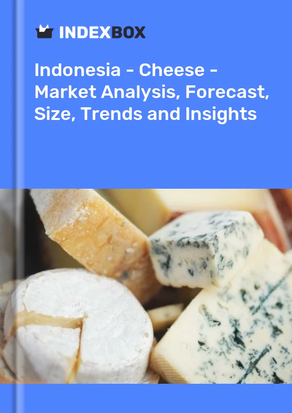 Bildiri Endonezya - Peynir - Pazar Analizi, Tahmin, Boyut, Eğilimler ve Öngörüler for 499$