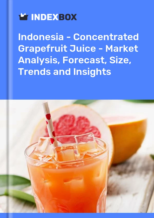 Report Indonesia - Concentrated Grapefruit Juice - Market Analysis, Forecast, Size, Trends and Insights for 499$