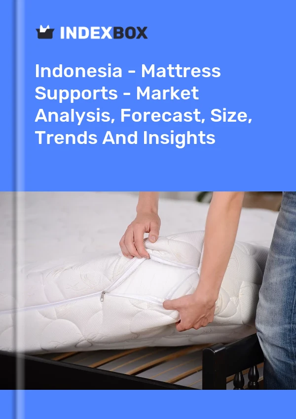 Indonesia - Mattress Supports - Market Analysis, Forecast, Size, Trends And Insights