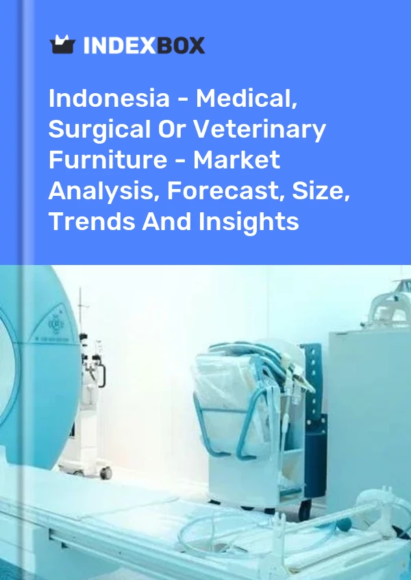 Indonesia - Medical, Surgical Or Veterinary Furniture - Market Analysis, Forecast, Size, Trends And Insights