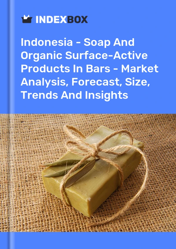 Report Indonesia - Soap and Organic Surface-Active Products in Bars - Market Analysis, Forecast, Size, Trends and Insights for 499$