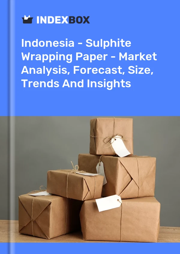 Bildiri Endonezya - Sülfit Ambalaj Kağıdı - Pazar Analizi, Tahmin, Boyut, Eğilimler ve Öngörüler for 499$