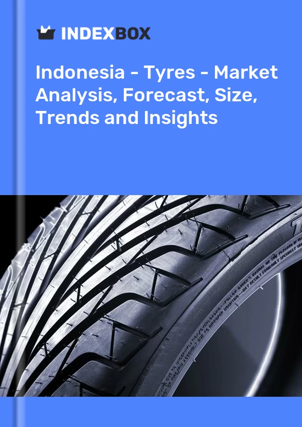 Report Indonesia - Tyres - Market Analysis, Forecast, Size, Trends and Insights for 499$