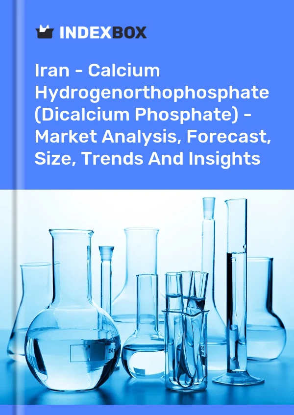 Iran - Calcium Hydrogenorthophosphate (Dicalcium Phosphate) - Market Analysis, Forecast, Size, Trends And Insights