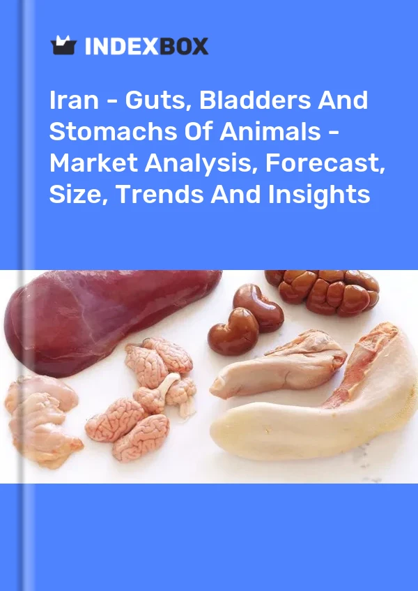 Iran - Guts, Bladders And Stomachs Of Animals - Market Analysis, Forecast, Size, Trends And Insights