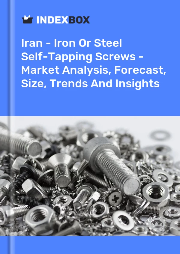 Iran - Iron Or Steel Self-Tapping Screws - Market Analysis, Forecast, Size, Trends And Insights