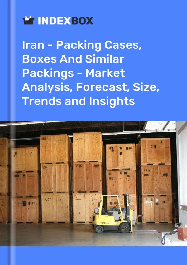 Iran - Packing Cases, Boxes And Similar Packings - Market Analysis, Forecast, Size, Trends and Insights