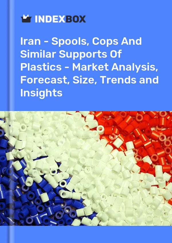 Report Iran - Spools, Cops and Similar Supports of Plastics - Market Analysis, Forecast, Size, Trends and Insights for 499$