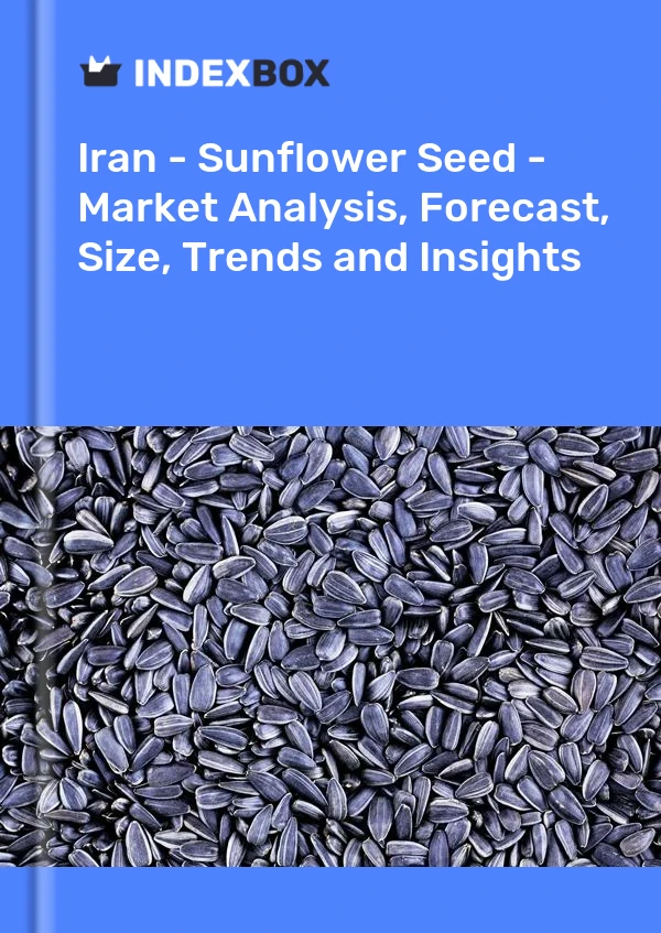 Iran - Sunflower Seed - Market Analysis, Forecast, Size, Trends and Insights